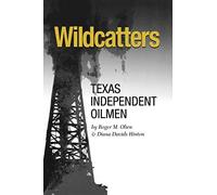 Olien - Wildcatters Texas Independent Oilmen - New paperback or softb - X555z
