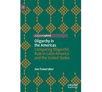 Oligarchy in the Americas: Comparing Oligarchic Rule in Latin America and the United States