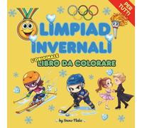 Olimpiadi Invernali - L'originale libro da colorare: Libri da colorare per adulti e ragazzi sportivi e amanti degli sport invernali con tante ... (The Original Bold and Easy Coloring Book)