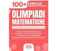 Olimpiadi Matematiche per il Liceo: 100+ Esercizi di Livello Olimpico con Soluzioni Dettagliate - Preparatevi alle Competizioni Nazionali e Internazionali
