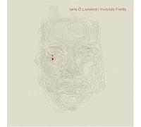 O'Lionaird, Iarla - Invisible Fields