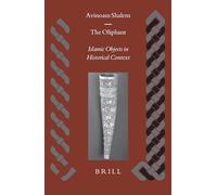 Oliphant: Islamic Objects in Historical Context (Islamic History and Civilization): 54