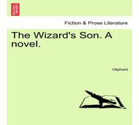 Oliphant The Wizard's Son. A novel. Paperback Book Oliphant Multicolor