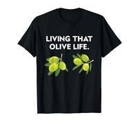 Olive Gift Funny Olive Lover Food Quote Green Olives T-Shirt