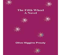 Olive Higgins Prouty The Fifth Wheel A Novel Paperback Book Olive Higgins Prouty Multicolor