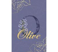 Olive Journal: Monogram O Personalized Floral Notebook for Women Decorative Purple and Gold Monogram Journal, Cute Aesthetic Notebook, Personalized Diary and Birthday Gift for Women Named Olive