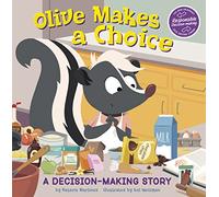 Olive Makes a Choice: A Decision-Making Story (My Spectacular Self)