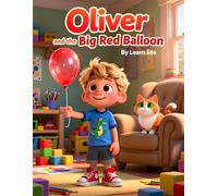 Oliver and the Big Red Balloon: A Story About Managing Big Emotions and Mindfulness for Kids (LearnLite Emotional Intelligence Series)