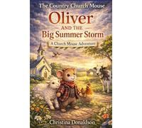 Oliver and the Big Summer Storm: A Church Mouse Adventure (The Church Mouse)