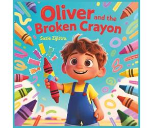 Oliver and the Broken Crayon: A Story About Imperfection and Creativity (The Heart & Character Kids Series)