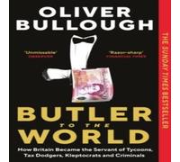 Oliver Bullough Butler to the World : How Britain became the servant of tycoons Oliver Bullough Multicolor