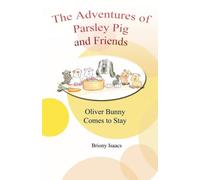 Oliver Bunny Comes to Stay: Volume 3 (The Adventures of Parsley Pig and Friends)