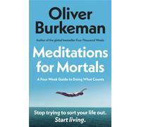 Oliver Burkeman Meditations for Mortals (Paperback)