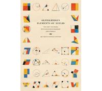 Oliver Byrne's Elements Of Euclid The First Six Books With Coloured Diagrams And - Art Meets Science