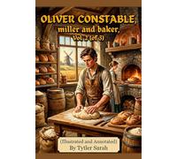 Oliver Constable, miller and baker, Vol. 2 (of 3) (Illustrated and Annotated): A Victorian Family Saga of Love and Social Justice