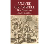 Oliver Cromwell: New Perspectives