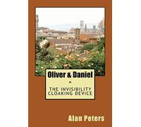 Oliver & Daniel: The Invisiblity Cloaking Device: Volume 3 (The Netherworld Series)