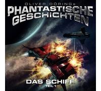 Oliver Doerings Phantastische Geschichten - Das Schiff (Teil 1)