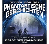 Oliver Doerings Phantastische Geschichten - Die Berge des Wahnsinns Teil 2