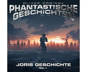 Oliver Doerings Phantastische Geschichten Joris Geschichte (Teil 1) (CD)