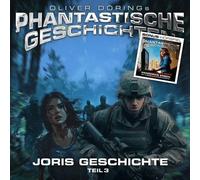 Oliver Doerings Phantastische Geschichten - Joris Geschichte (Teil 3)