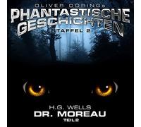 Oliver Doerings Phantastische Geschichten-Staffe - Dr.Moreau (Teil 2) (H.G.Wells)