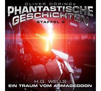 Oliver Doerings Phantastische Geschichten-Staffe - Ein Traum Vom Armageddon (H.G.Wells)