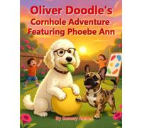 Oliver Doodle's Cornhole Adventure Featuring Phoebe Ann (Oliver Doodle's Adventures)