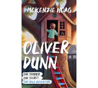 Oliver Dunn One Summer. One Secret. One Wild Adventure