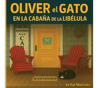 Óliver el Gato en la Cabaña de la Libélula