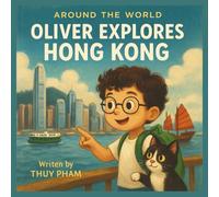 Oliver explores Hongkong (Around The World)