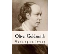 Oliver Goldsmith: A Biography