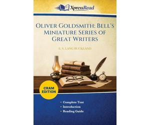 Oliver Goldsmith: Bell's Miniature Series of Great Writers (Cram Edition)