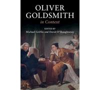 Oliver Goldsmith in Context (Literature in Context)