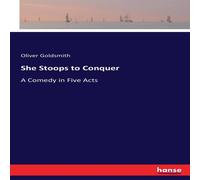 Oliver Goldsmith She Stoops to Conquer:A Comedy in Five Acts Paperback Book Oliver Goldsmith Multicolor