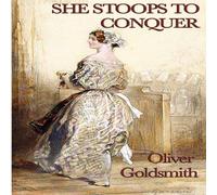 Oliver Goldsmith She Stoops to Conquer: A Comedy of Manners in Eighteenth-Century in White Oliver Goldsmith White