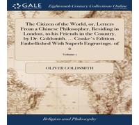 Oliver Goldsmith The Citizen of the World, or, Letters From a Chinese Philosopher Oliver Goldsmith Multicolor