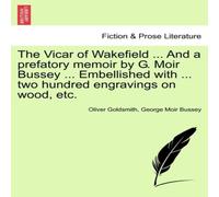 Oliver Goldsmith The Vicar of Wakefield ... & a prefatory memoir by G. Moir Oliver Goldsmith Multicolor