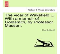 Oliver Goldsmith The vicar of Wakefield ... With a memoir of Goldsmith, by Oliver Goldsmith Multicolor