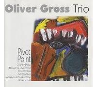 Oliver Gross Trio - Pivot Point