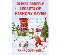 Oliver Gruffle Secrets of Harmony Haven : The Mysterious Mystery Mountain