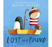 Lost and Found: A beautiful children’s picture book from international bestseller Oliver Jeffers