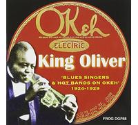Oliver, Joe 'King' - Blues Singers & Hot Bands 1924-1929 On Okeh