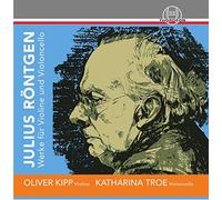 Oliver Kipp - Julius Röntgen: Works for Violin & Cello