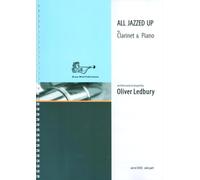 Oliver Ledbury: All Jazzed Up for Clarinet (Clarinet and Piano)