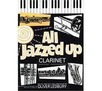 Oliver Ledbury: All Jazzed Up for Clarinet (Clarinet & Piano)