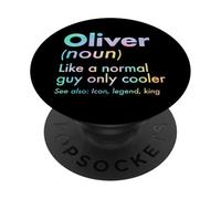 Oliver Like A Normal Guy Only Cooler Legend King First Name PopSockets Adhesive PopGrip