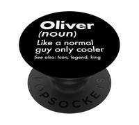 Oliver Like A Normal Guy Only Cooler Legend King First Name PopSockets Adhesive PopGrip