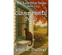 Oliver Meets Bozo: Book 2 - The Lost Stray Series - Children's Book