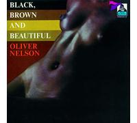 Oliver Nelson - Black Brown & Beautiful